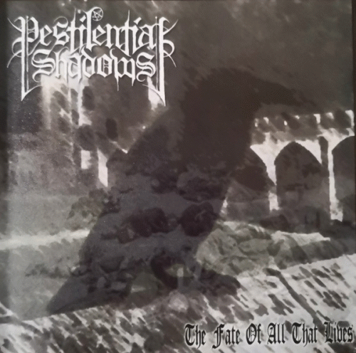 Pestilential Shadows : The Fate of All That Lives